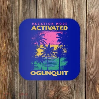 Maine Vacation Mode Activated Ogunquit Gift Coaster