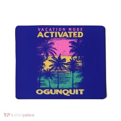 Maine Vacation Mode Activated Ogunquit Gift Mousepad