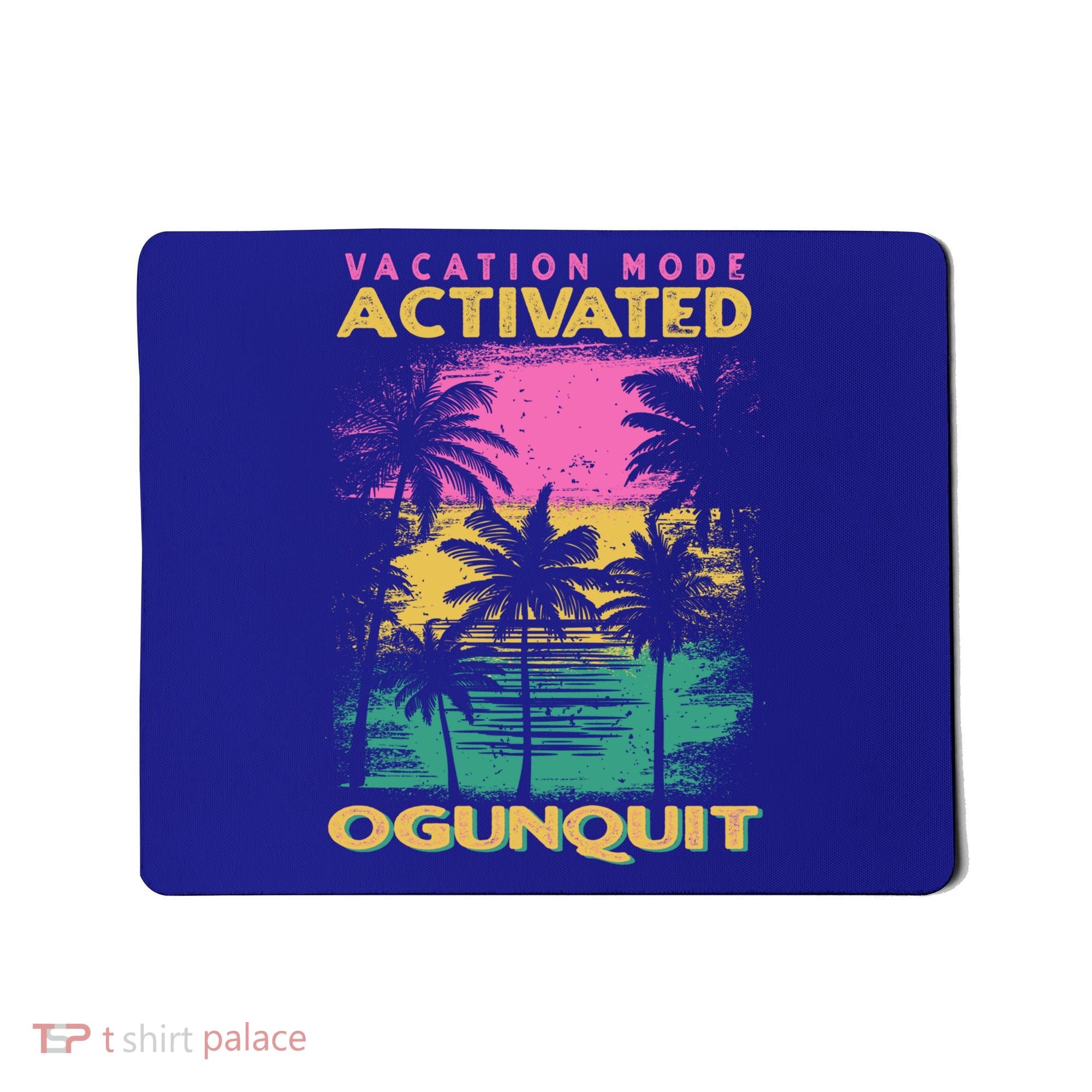 Maine Vacation Mode Activated Ogunquit Gift Mousepad