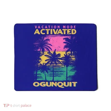 Maine Vacation Mode Activated Ogunquit Gift Mousepad