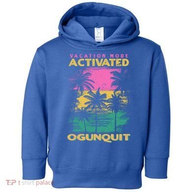 Maine Vacation Mode Activated Ogunquit Gift Toddler Hoodie