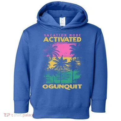 Maine Vacation Mode Activated Ogunquit Gift Toddler Hoodie