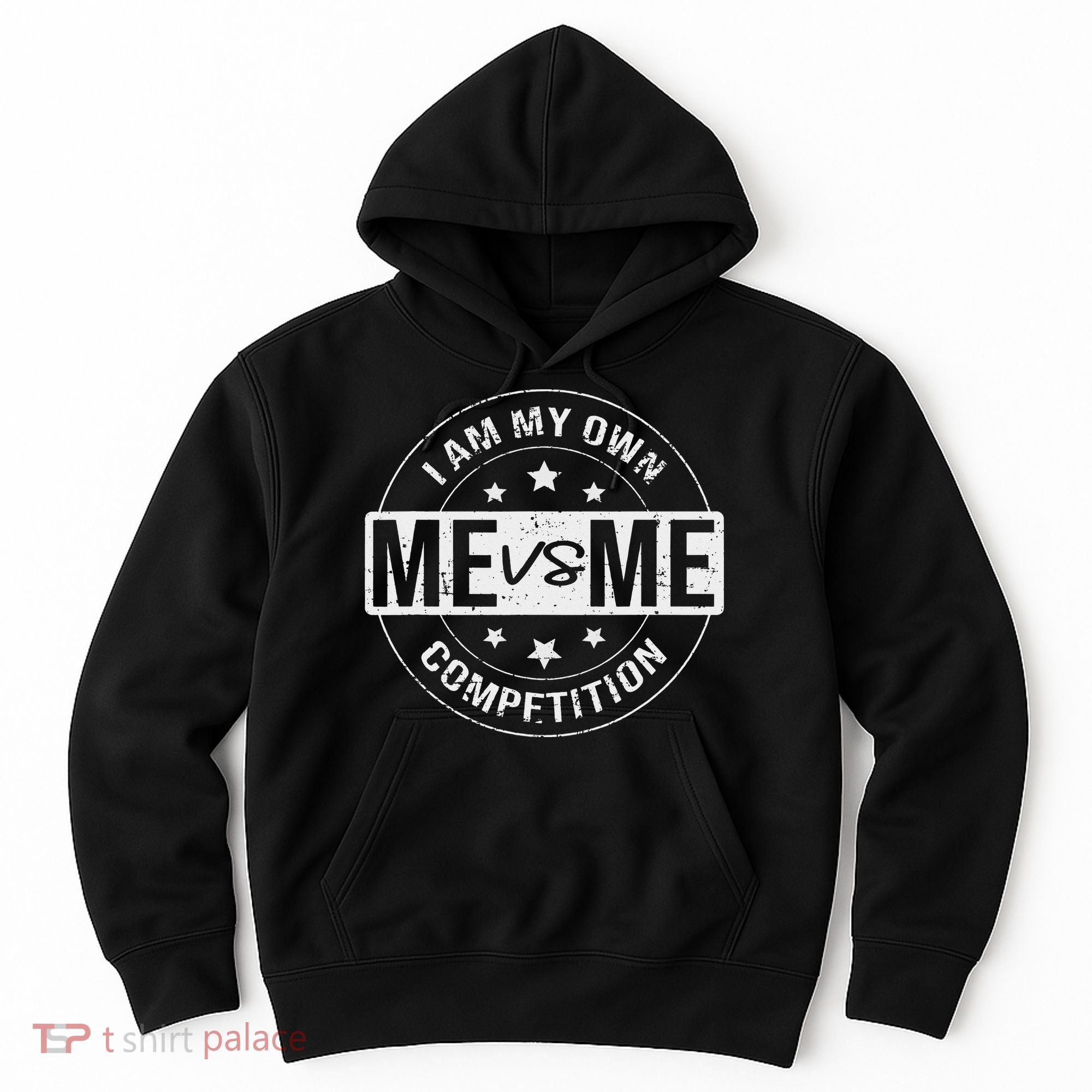 Me vs Me I am My Only Competition Motivational Hoodie