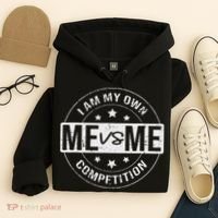 Me vs Me I am My Only Competition Motivational Hoodie thumb 4