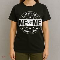 Me vs Me I am My Only Competition Motivational T-Shirt thumb 4