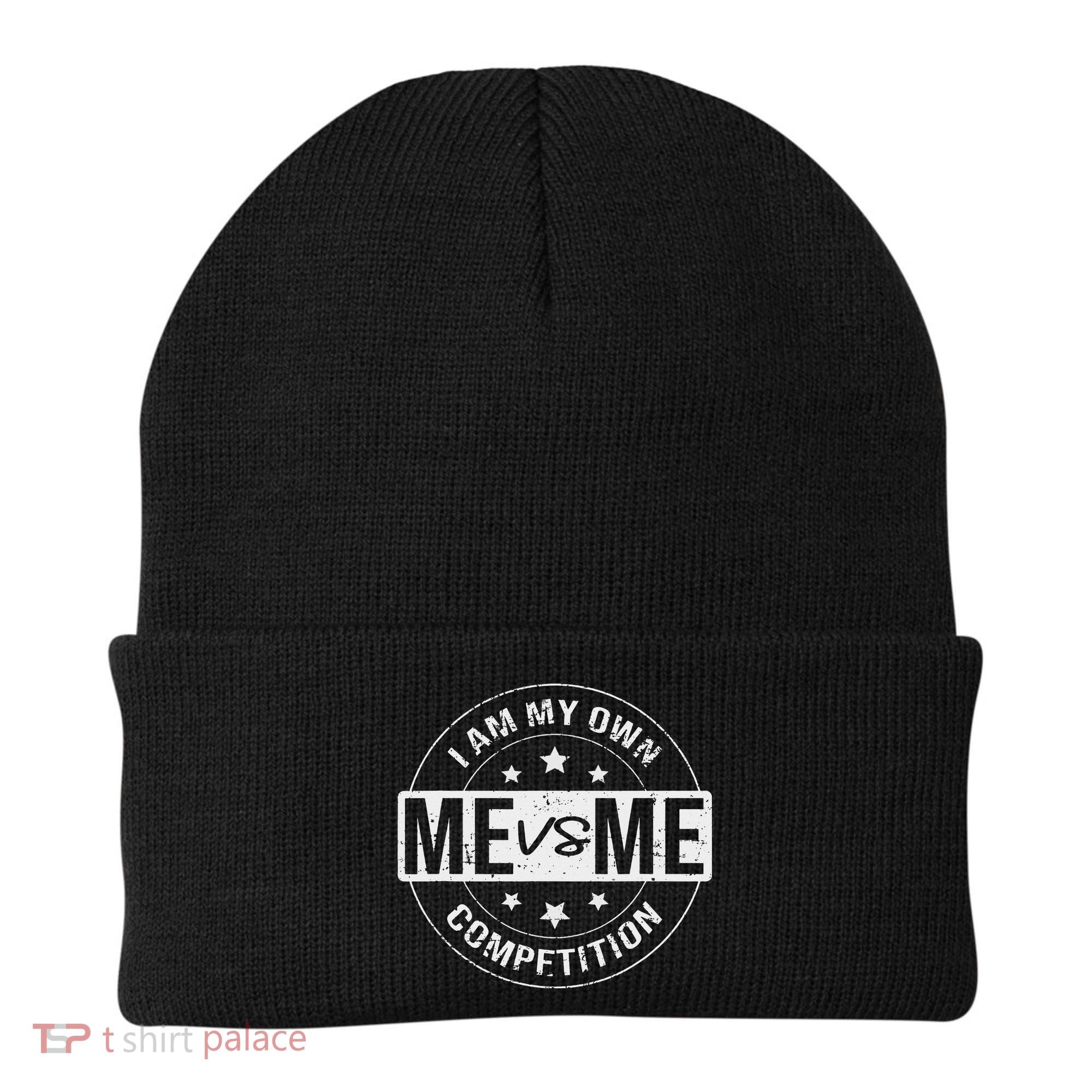 Me vs Me I am My Only Competition Motivational Beanie