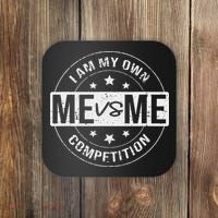 Me vs Me I am My Only Competition Motivational Coaster thumb 0
