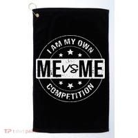 Me vs Me I am My Only Competition Motivational Golf Towel thumb 0