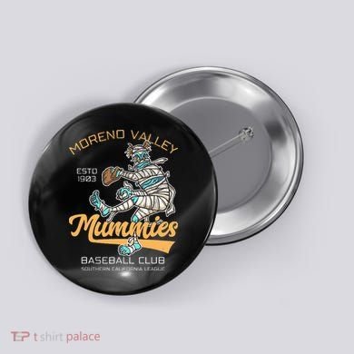 Moreno Valley Mummies Minor League Retro Baseball Team Button