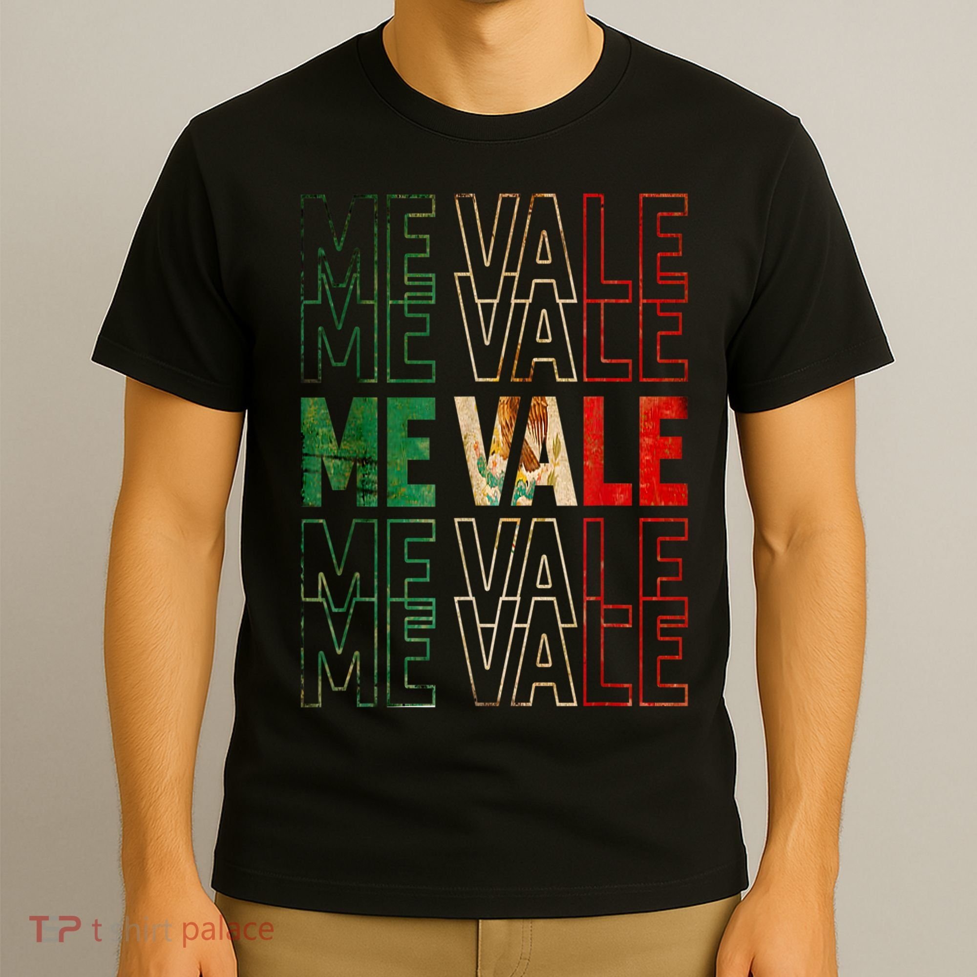 Me Vale Mexican Flag SPANISH SLANG T-Shirt