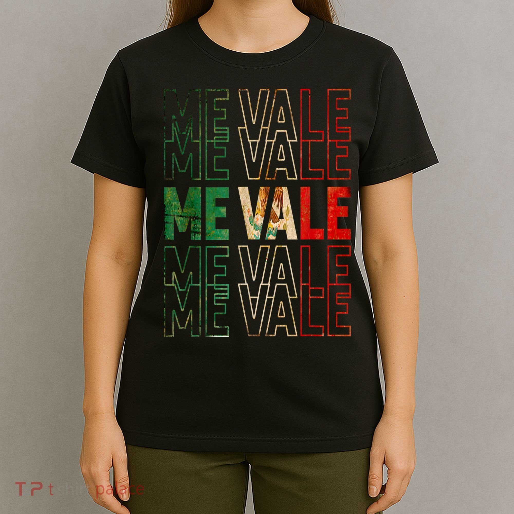 Me Vale Mexican Flag SPANISH SLANG T-Shirt