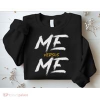 Me Vs Me Hustle Motivation Grow Get Stronger Motivational Sweatshirt thumb 2