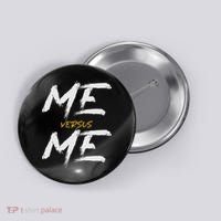Me Vs Me Hustle Motivation Grow Get Stronger Motivational Button thumb 0