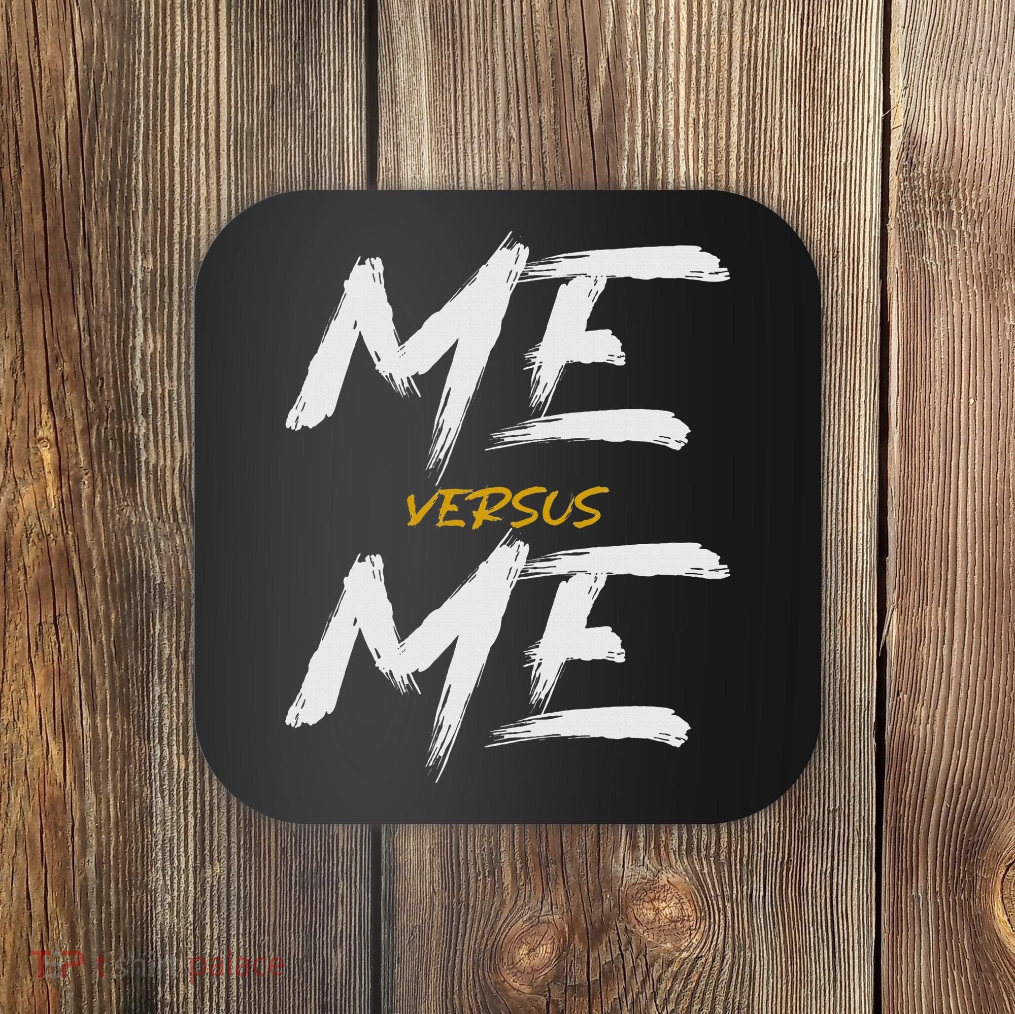 Me Vs Me Hustle Motivation Grow Get Stronger Motivational Coaster
