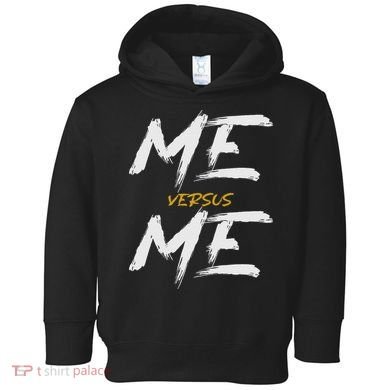 Me Vs Me Hustle Motivation Grow Get Stronger Motivational Toddler Hoodie