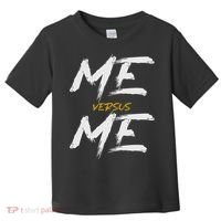 Me Vs Me Hustle Motivation Grow Get Stronger Motivational Toddler T-Shirt thumb 0