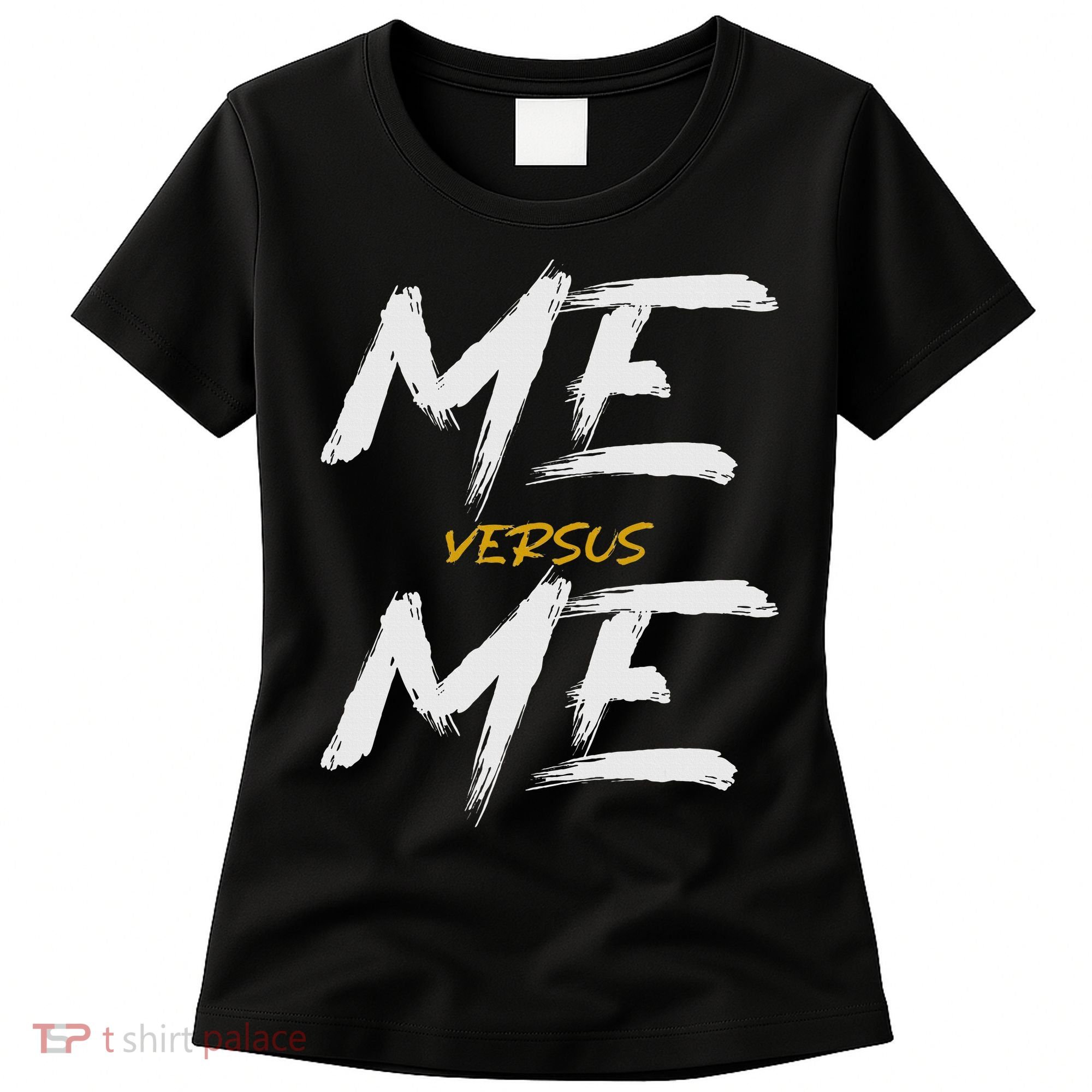 Me Vs Me Hustle Motivation Grow Get Stronger Motivational Women's T-Shirt
