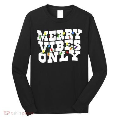 Merry Vibes Only Christmas Light Long Sleeve Shirt