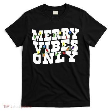 Merry Vibes Only Christmas Light T-Shirt