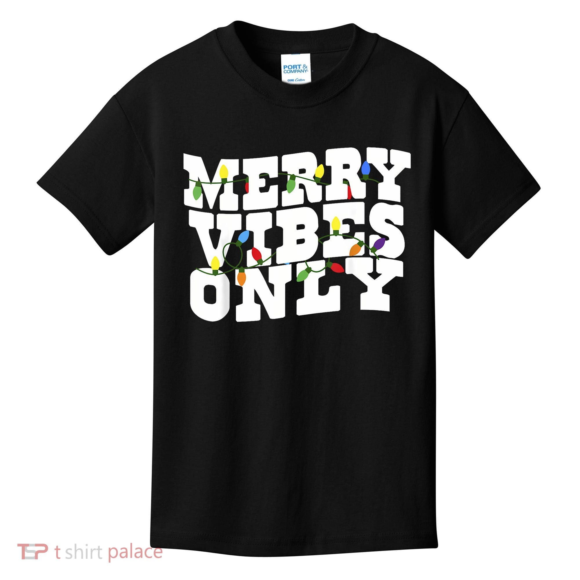 Merry Vibes Only Christmas Light Kids T-Shirt