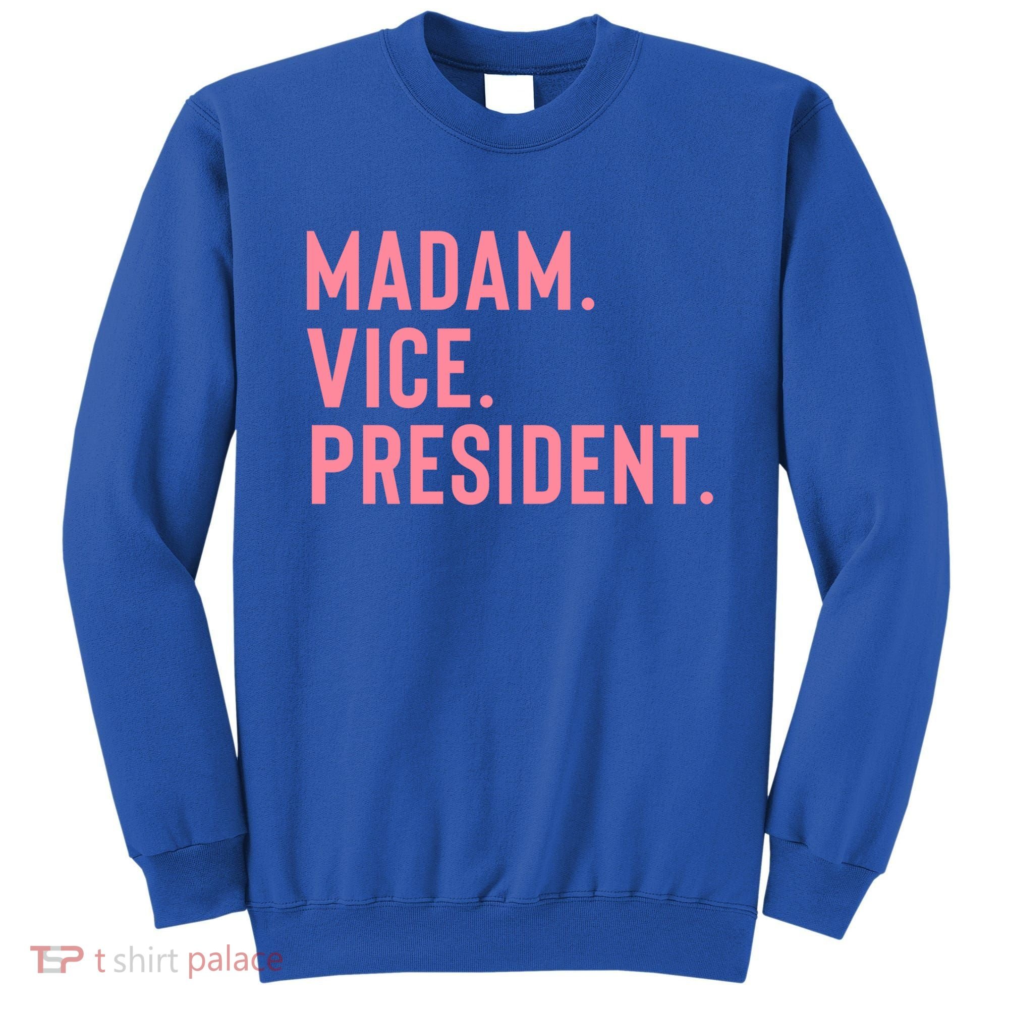 Madam Vice President Gift Sweatshirt