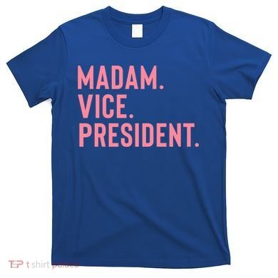 Madam Vice President Gift T-Shirt