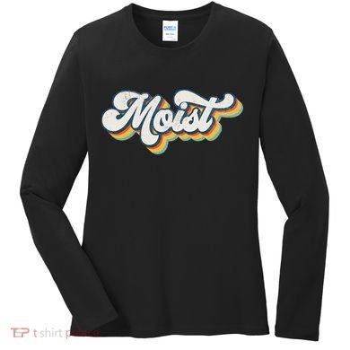 Moist Vintage Retro 80s Funny Sarcastic Moist Women's Long Sleeve Shirt