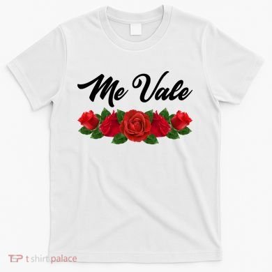Me Vale Roses Mexican T-Shirt