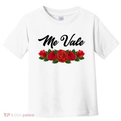 Me Vale Roses Mexican Toddler T-Shirt