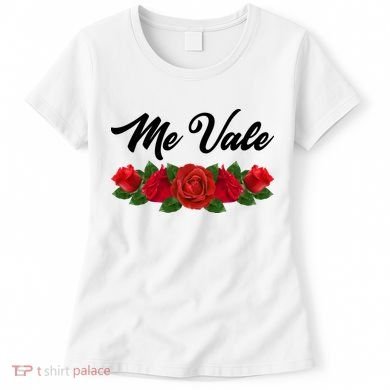 Me Vale Roses Mexican Women's T-Shirt