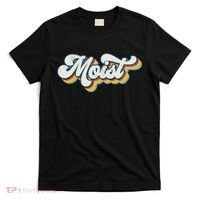 Moist Vintage Retro 80s Funny Sarcastic Moist T-Shirt thumb 0