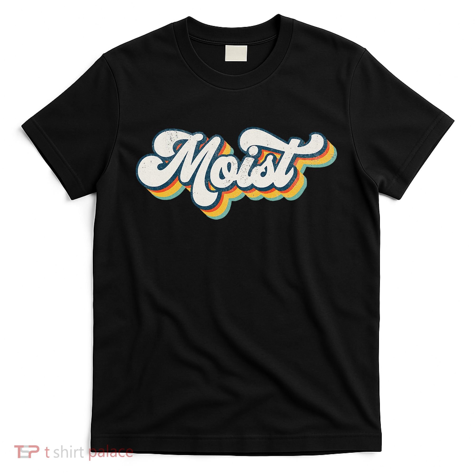 Moist Vintage Retro 80s Funny Sarcastic Moist T-Shirt