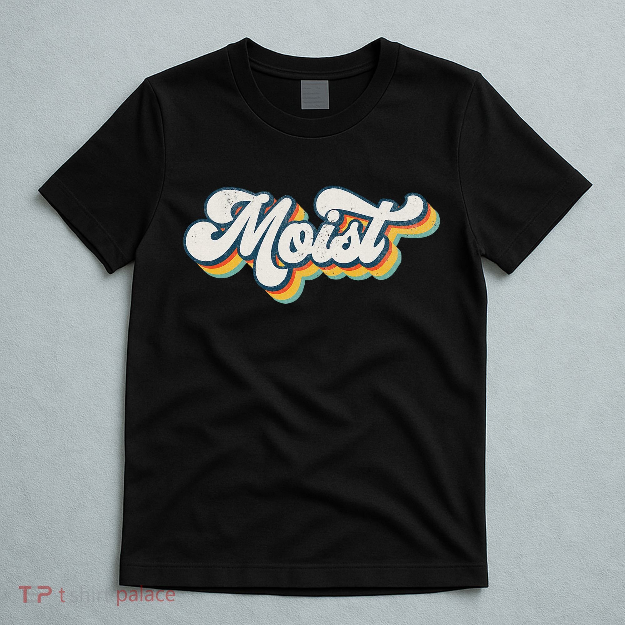 Moist Vintage Retro 80s Funny Sarcastic Moist T-Shirt