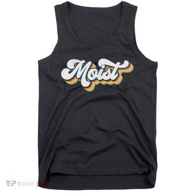 Moist Vintage Retro 80s Funny Sarcastic Moist Tank Top