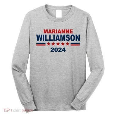 Marianne Williamson 2024 Election Long Sleeve Shirt