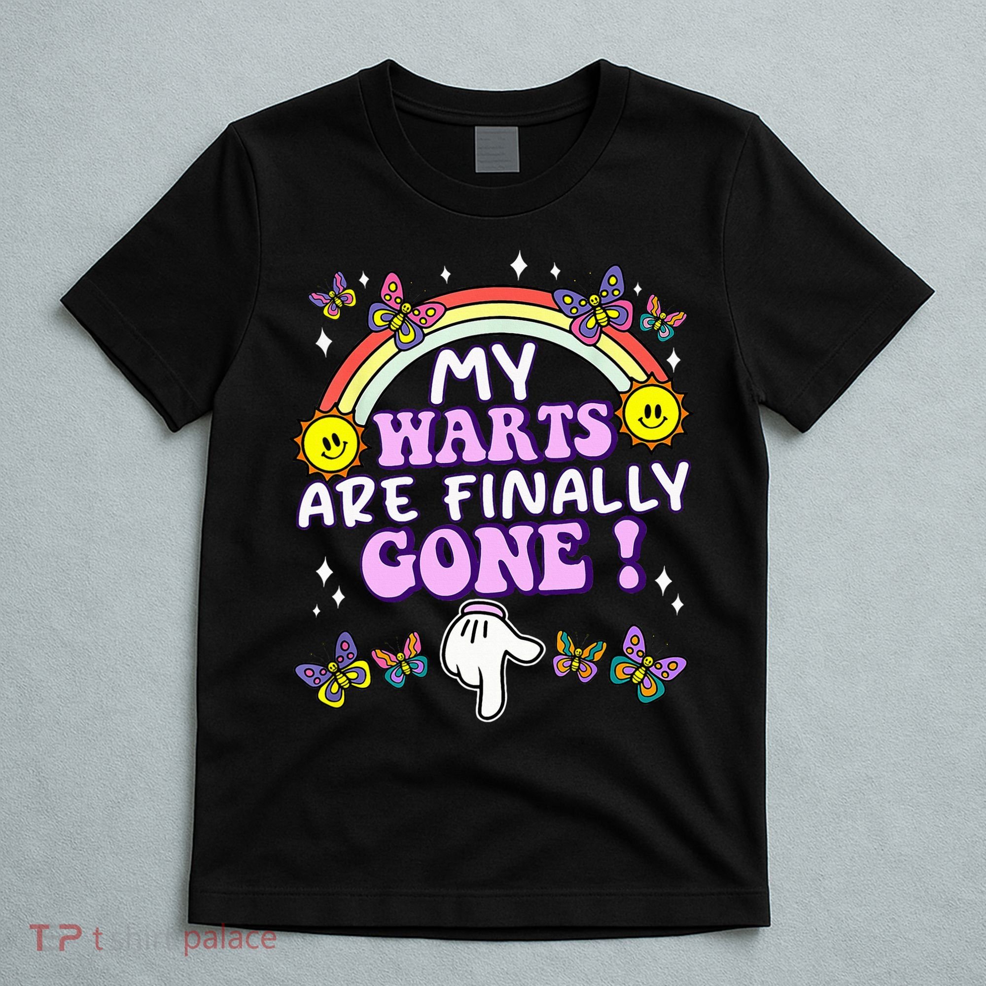 My Warts Are Finally Gone Funny Embarrassing Adult Humor T-Shirt