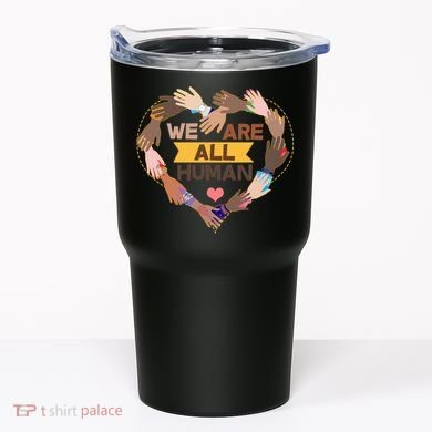 Multicultural We Are All Human Tumbler