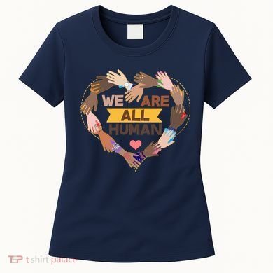 Multicultural We Are All Human Women's T-Shirt