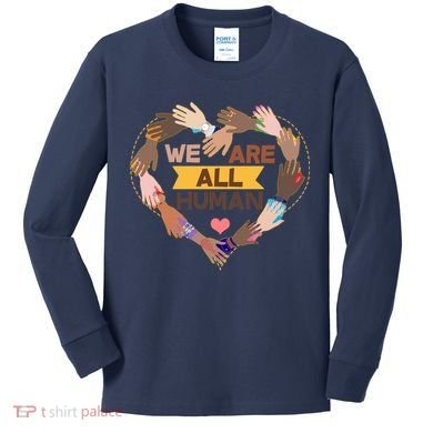 Multicultural We Are All Human Kids Long Sleeve Shirt