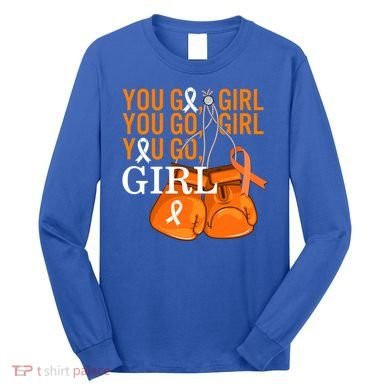 Ms Warrior Awareness You Go Multiple Sclerosis Fight Gift Long Sleeve Shirt