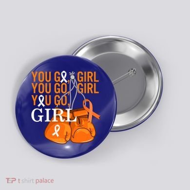 Ms Warrior Awareness You Go Multiple Sclerosis Fight Gift Button