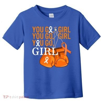 Ms Warrior Awareness You Go Multiple Sclerosis Fight Gift Toddler T-Shirt