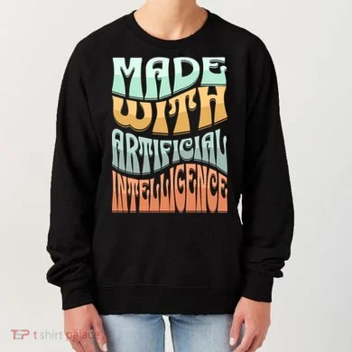 Made With Artificial Intelligence Women's Sweatshirt