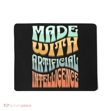 Made With Artificial Intelligence Mousepad
