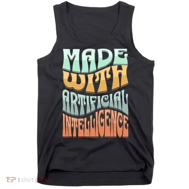 Made With Artificial Intelligence Tank Top