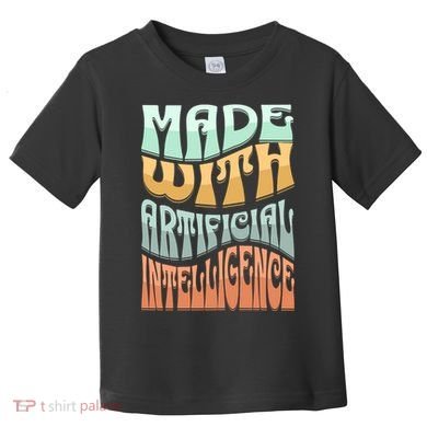 Made With Artificial Intelligence Toddler T-Shirt