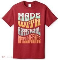 Made With Artificial Intelligence T-Shirt thumb 0