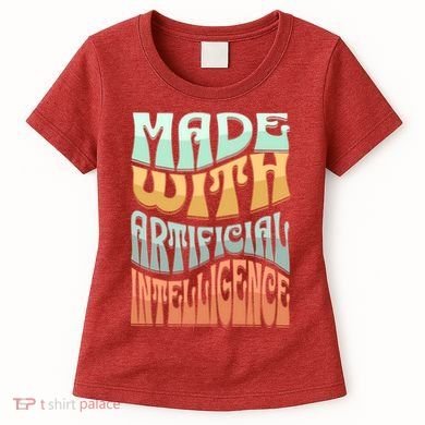 Made With Artificial Intelligence Women's T-Shirt