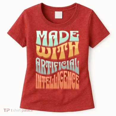 Made With Artificial Intelligence Women's T-Shirt