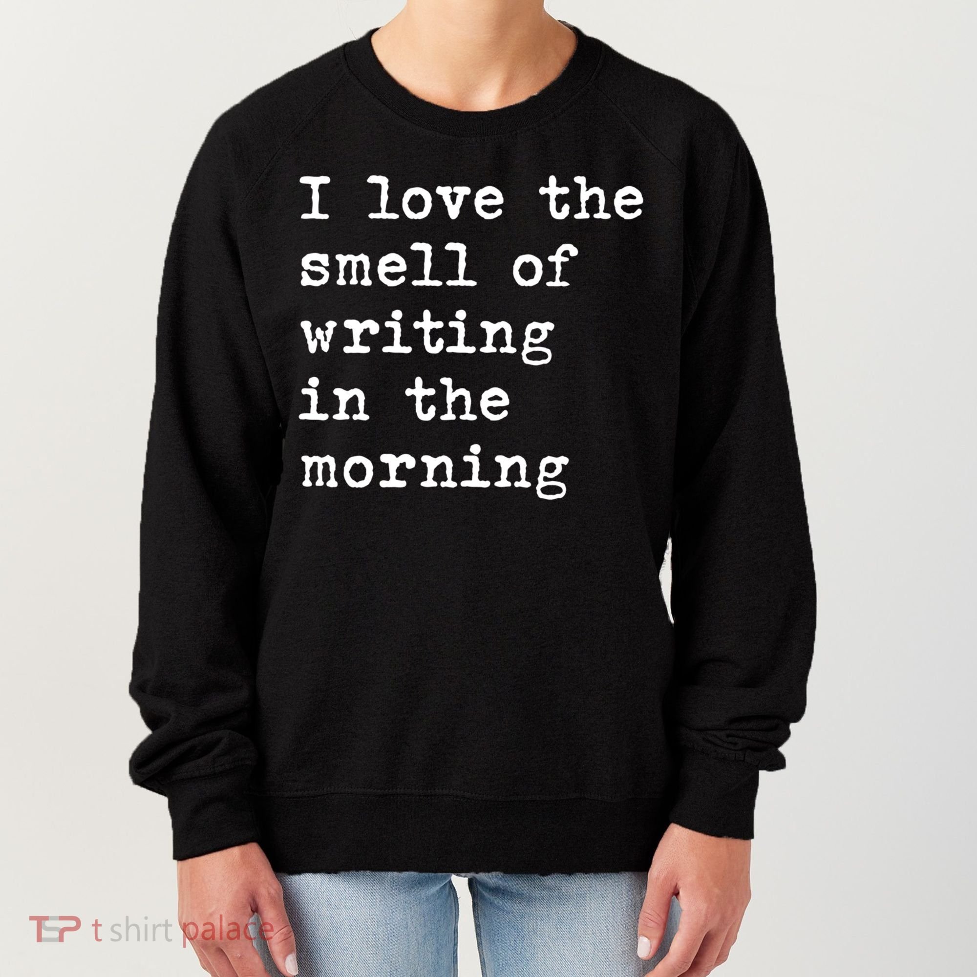 Morning Writing Author Book Journalist Novelist Funny Gift Women's Sweatshirt
